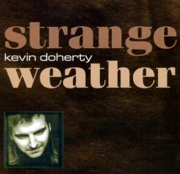 Strange Weather di Kevin Doherty  - CD