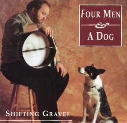 Shifting Gravel di Four Men & A Dog - CD