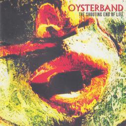 The Shouting End Of Life di Oysterband - CD