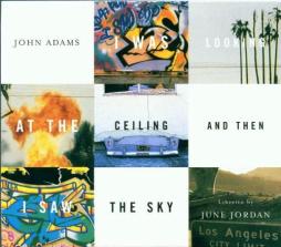 I Was Looking At The Ceiling And Then I Saw The Sky di John Adams - CD