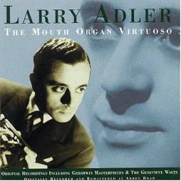 The Mouth Organ Virtuoso di Larry Adler - CD