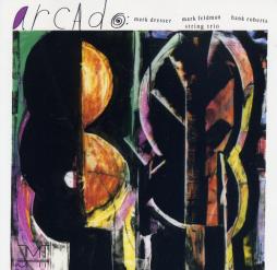 Arcado di Arcado : Mark Dresser, Mark Feldman, Hank Roberts - CD