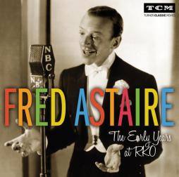 The Early Years At RKO di Fred Astaire - CD