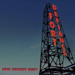 Fort Defiance di Erik Vincent Huey - CD