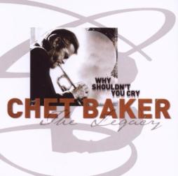 Why Shouldn't You Cry di Chet Baker - CD
