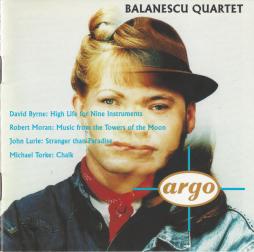 David Byrne: High Life For Nine Instruments / Robert Moran: Music From The Towers Of The Moon / John Lurie: Stranger Than Paradise / Michael Torke: Chalk di The Balanescu Quartet  - CD