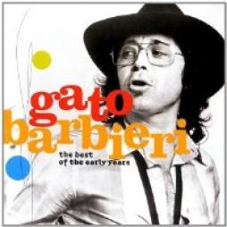 The Best Of The Early Years di Gato Barbieri