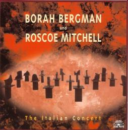 The Italian Concert di Borah Bergman And Roscoe Mitchell - CD