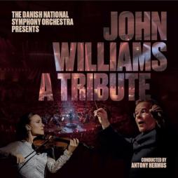 John Williams A Tribute di The Danish National Symphony Orchestra - CD