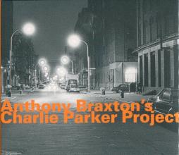 Anthony Braxton's Charlie Parker Project di Anthony Braxton - CD