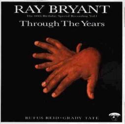 Through The Years - The 60th Birthday Special Recording Vol. 1 di Ray Bryant - CD