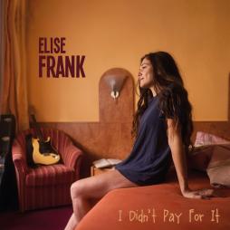 I Didn't Pay For It di Elise Frank - CD