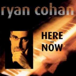 Here And Now di Ryan Cohan - CD