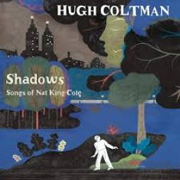 Shadows - Songs Of Nat King Cole di Hugh Coltman - CD