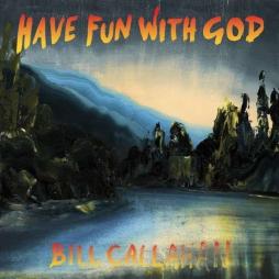 Have Fun With God di Bill Callahan - LP