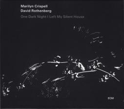 One Dark Night I Left My Silent House di Marilyn Crispell / David Rothenberg - CD