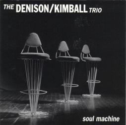 Soul Machine di Denison Kimball Trio - CD