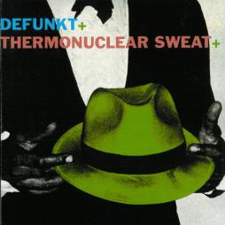Defunkt+ Thermonuclear Sweat+ di Defunkt - CD