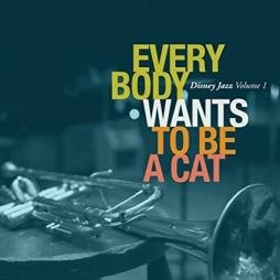 Disney Jazz Volume 1 Everybody Wants To Be A Cat di Various - CD