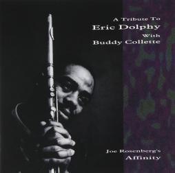 A Tribute To Eric Dolphy With Buddy Collette di Joe Rosenberg's Affinity - CD