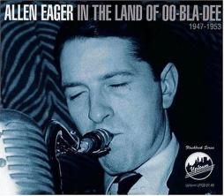 In The Land Of Oo-Bla-Dee, 1947-1953 di Allen Eager - CD