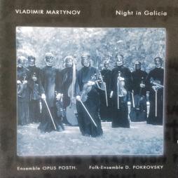 Night In Galicia di Vladimir Martynov - Opus Posth - Dmitri Pokrovsky Ensemble, The - CD