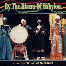 By The Rivers Of Babylon (Timeless Hymns Of Rastafari) di Various - CD