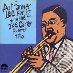 Art Farmer, Lee Konitz With The Joe Carter Quartet & Trio di Art Farmer - CD