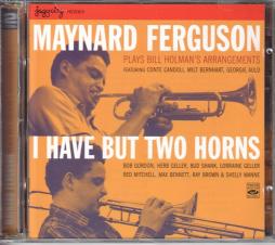 Maynard Ferguson Plays Bill Holman's Arrangements - I Have But Two Horns di Maynard Ferguson - CD