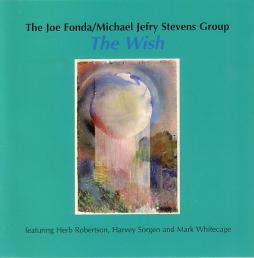 The Wish di Joe Fonda/Stevens Group, The Featuring Herb Robertson, Harvey Sorgen And Mark Whitecage - CD