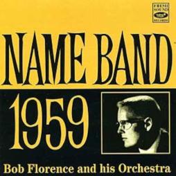 Name Band 1959 di Bob Florence And His Orchestra - CD