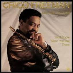 You'll Know When You Get There di Chico Freeman  - CD