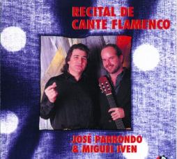 Recital De Cante Flamenco di José Parrondo & Miguel Iven - CD