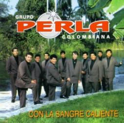 Con La Sangre Caliente di Grupo Perla Colombiana - CD