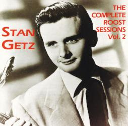 The Complete Roost Sessions Vol. 2 di Stan Getz - CD