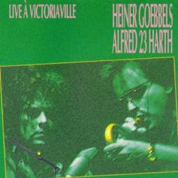 Live à Victoriaville di Heiner Goebbels Alfred 23 Harth - CD