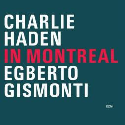 In Montreal di Charlie Haden / Egberto Gismonti - CD