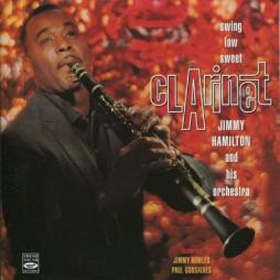 Swing Low, Sweet Clarinet di Jimmy Hamilton And His Orchestra - CD
