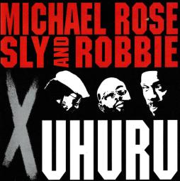 X Uhuru di Michael Rose / Sly & Robbie - CD