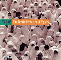 Ya Bay! di Toraia Orchestra Of Algiers - CD