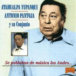 Se Poblaban De Musica Los Andes di Atahualpa Yupanqui, Antonio Pantoja - CD