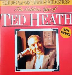 The Golden Age Of Ted Heath Vol Three di Ted Heath - CD