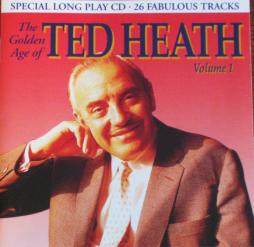The Golden Age Of Ted Heath (Volume 1) di Ted Heath - CD