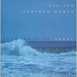 From Belo To Seoul di Jack Lee With Toninho Horta - CD
