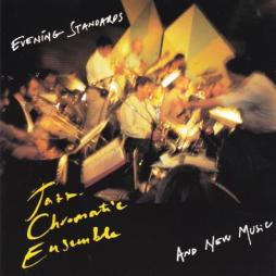 Evening Standards And New Music di Jazz Chromatic Ensemble - CD