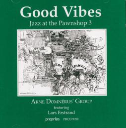 Good Vibes (Jazz At The Pawnshop 3) di Arne Domnérus Jazzgrupp Featuring Lars Erstrand - CD