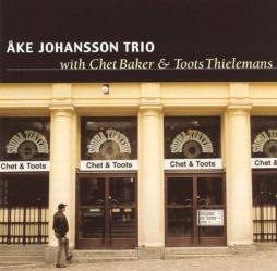 Chet & Toots di Åke Johansson Trio With Chet Baker & Toots Thielemans - CD