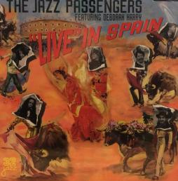 Live In Spain di Jazz Passengers, The Featuring Deborah Harry - CD
