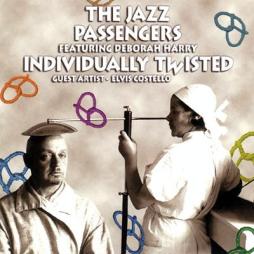 Individually Twisted di Jazz Passengers, The Featuring Deborah Harry - CD