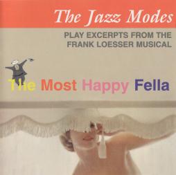 The Jazz Modes Play Excerpts From The Frank Loesser Musical The Most Happy Fella di The Jazz Modes - CD